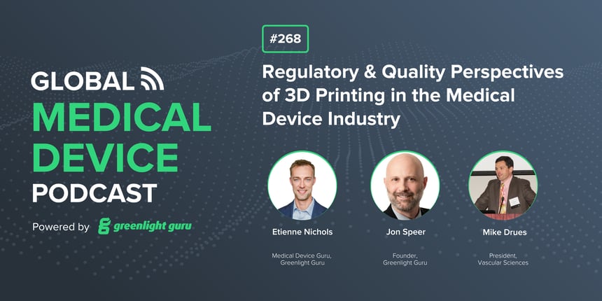#268 Regulatory & Quality Perspectives of 3D Printing in the Medical Device Industry