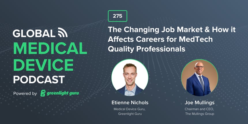 #275 The Changing Job Market & How it Affects Careers for MedTech Quality Professionals