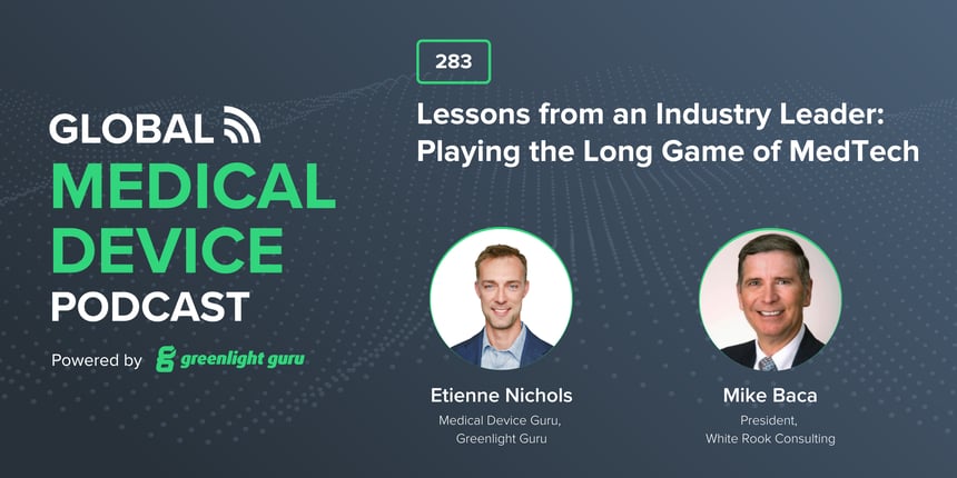#283 Lessons from an Industry Leader Playing the Long Game of MedTech