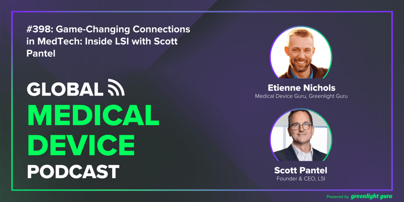 #398 Game-Changing Connections in MedTech Inside LSI with Scott Pantel
