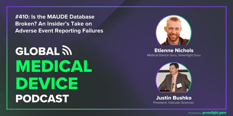 #410 Is the MAUDE Database Broken An Insider’s Take on Adverse Event Reporting Failures