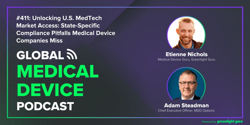 #411 Unlocking U.S. MedTech Market Access State-Specific Compliance Pitfalls Medical Device Companies Miss