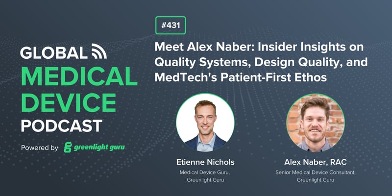 #431 Meet Alex Naber Insider Insights on Quality Systems, Design Quality and MedTechs Patient-First Ethos