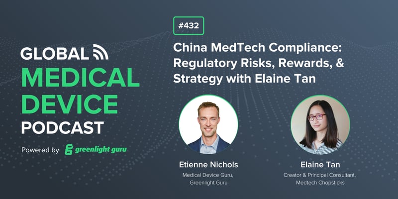 #432 China MedTech Compliance Regulatory Risks Rewards & Strategy with Elaine Tan