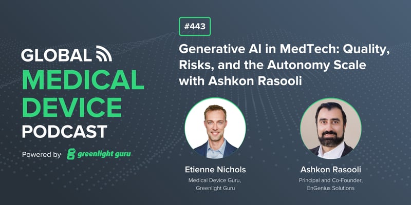 #443 Generative AI in MedTech Quality, Risks, and the Autonomy Scale with Ashkon Rasooli-1