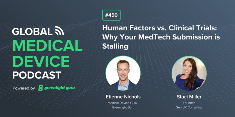 #450 Human Factors vs. Clinical Trials Why Your MedTech Submission is Stalling-1