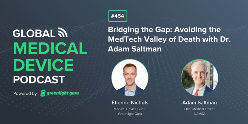 #453 Bridging the Gap Avoiding the MedTech Valley of Death with Dr. Adam Saltman