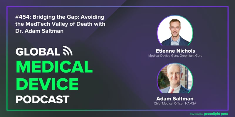 #454 Bridging the Gap Avoiding the MedTech Valley of Death with Dr. Adam Saltman