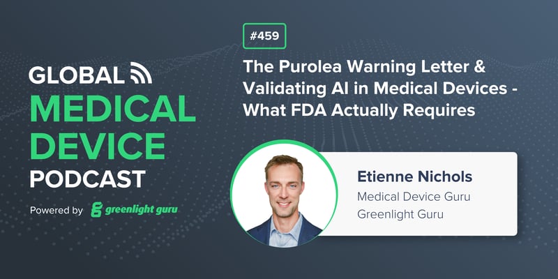 #459 The Purolea Warning Letter & Validating AI in Medical Devices - What FDA Actually Requires-1