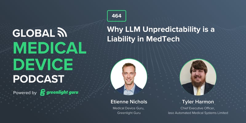 #464 Why LLM Unpredictability is a Liability in MedTech