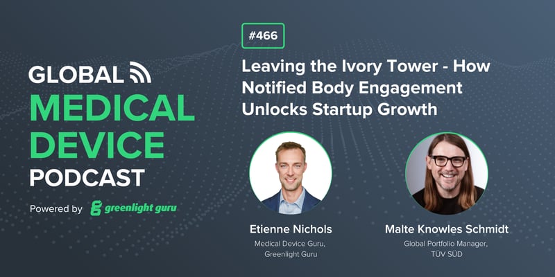 #466 Leaving the Ivory Tower - How Notified Body Engagement Unlocks Startup Growth