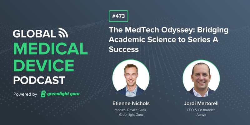 #473 The MedTech Odyssey Bridging Academic Science to Series A Success