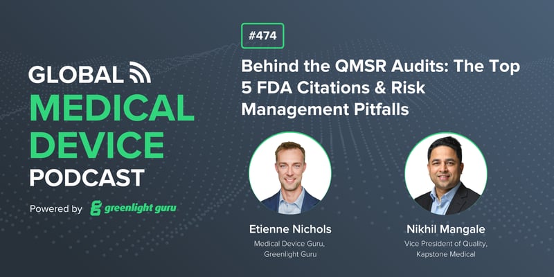 #474 Behind the QMSR Audits The Top 5 FDA Citations & Risk Management Pitfalls