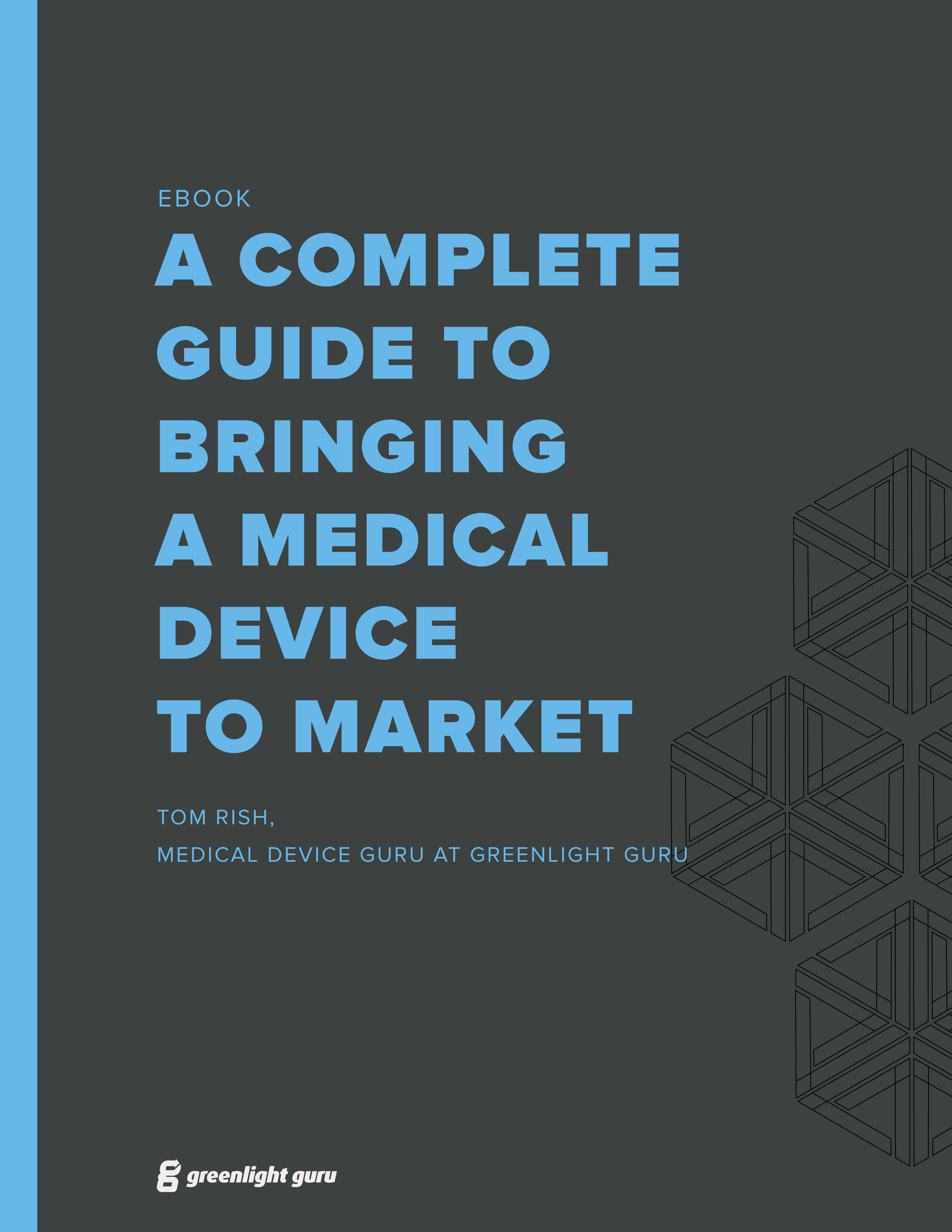 (cover) A Complete Guide to Bringing a Medical Device to Market