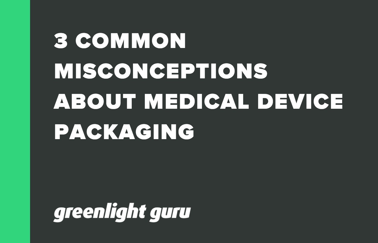 3 COMMON MISCONCEPTIONS ABOUT MEDICAL DEVICE PACKAGING