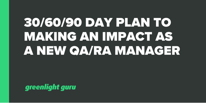 306090 Day Plan to Making an Impact as a New QARA Manager