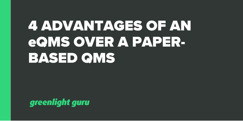 4 Advantages of an eQMS Over a Paper-Based QMS-1