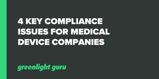 4 Key Compliance Issues for Medical Device Companies - Featured Image