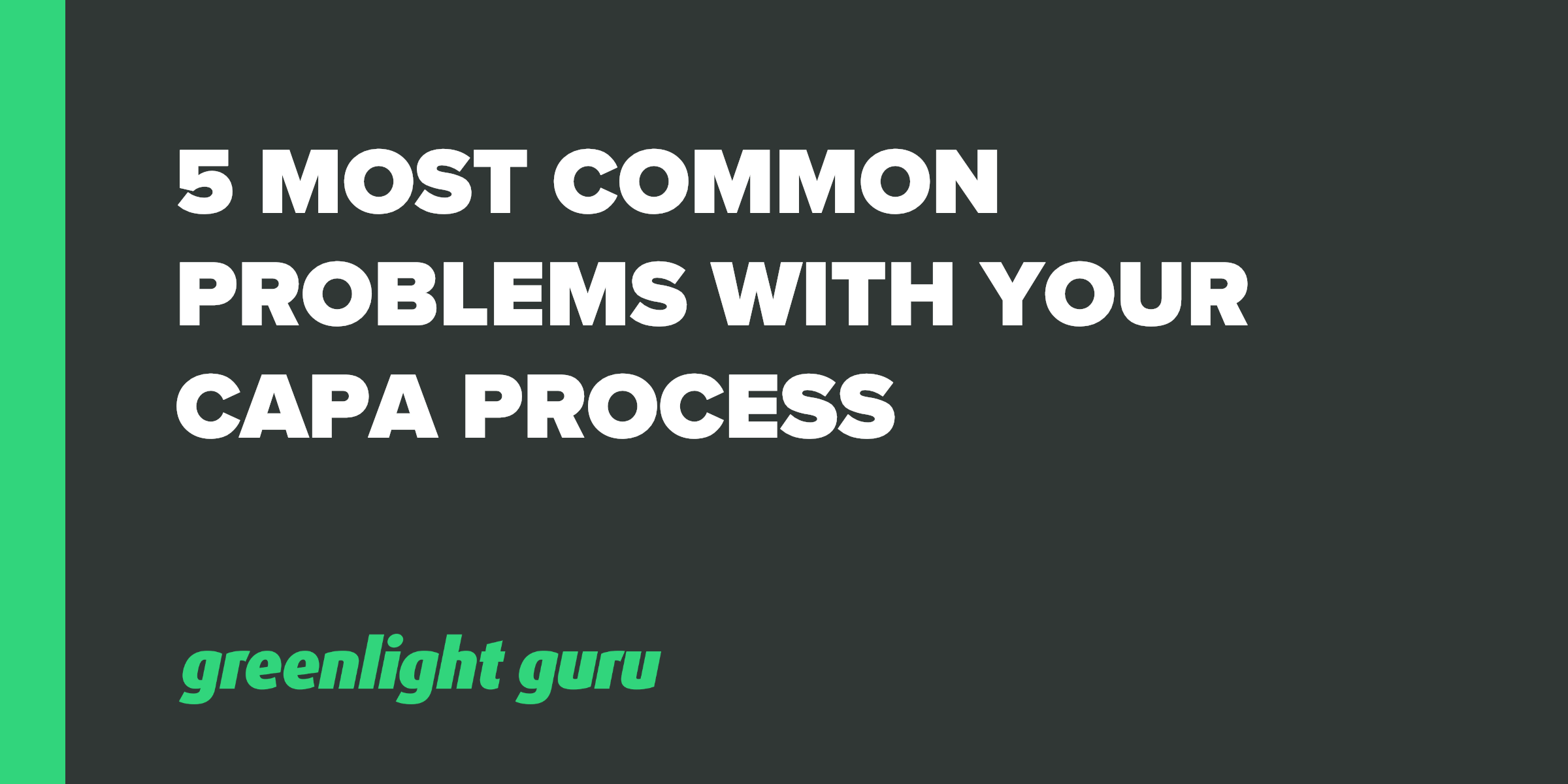 5 Most Common Problems with your CAPA Process