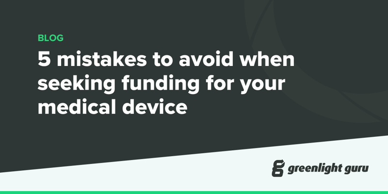 5 mistakes to avoid when seeking funding for your medical device