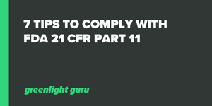7 Tips to Comply With FDA 21 CFR Part 11