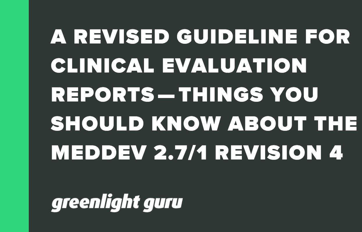 A REVISED GUIDELINE FOR CLINICAL EVALUATION REPORTS — THINGS YOU SHOULD KNOW ABOUT THE MEDDEV 2.7_1 REVISION 4