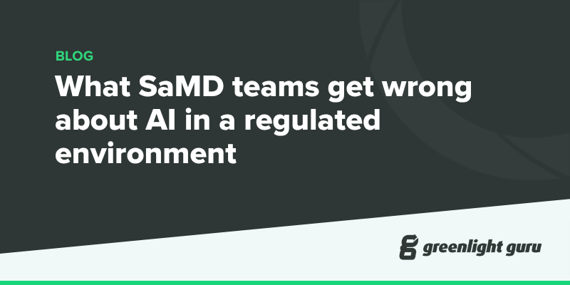 What SaMD teams get wrong about AI in a regulated environment