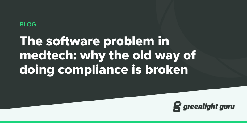 The software problem in medtech: why the old way of doing compliance is broken