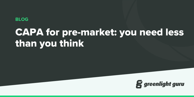 CAPA for pre-market: you need less than you think