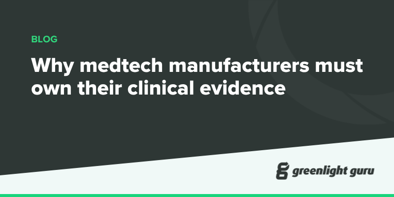 Why medtech manufacturers must own their clinical evidence