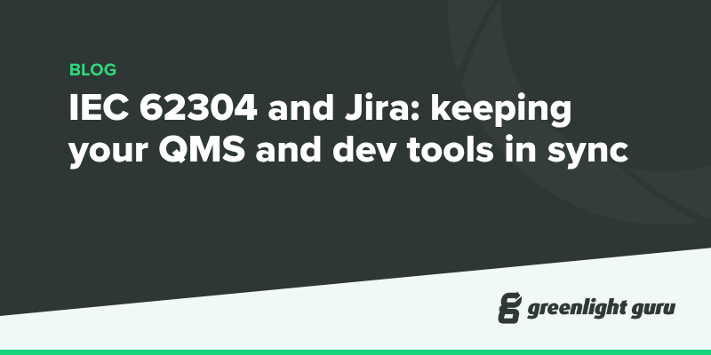 IEC 62304 and Jira: keeping your QMS and dev tools in sync
