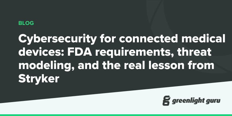 Cybersecurity for connected medical devices: FDA requirements, threat modeling, and the real lesson from Stryker