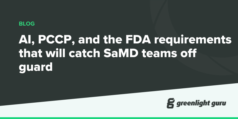 AI, PCCP, and the FDA requirements that will catch SaMD teams off guard