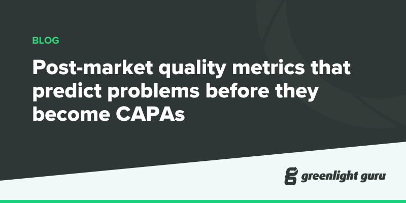 Post-market quality metrics that predict problems before they become CAPAs