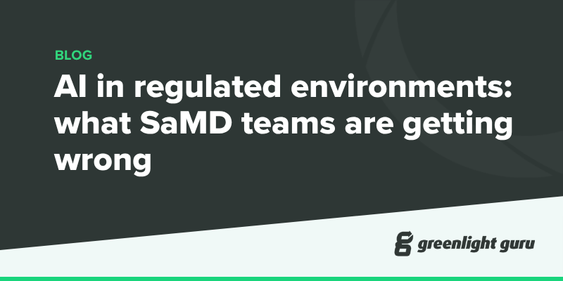 AI in regulated environments: what SaMD teams are getting wrong