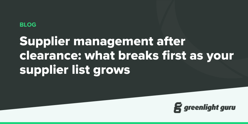 Supplier management after clearance: what breaks first as your supplier list grows