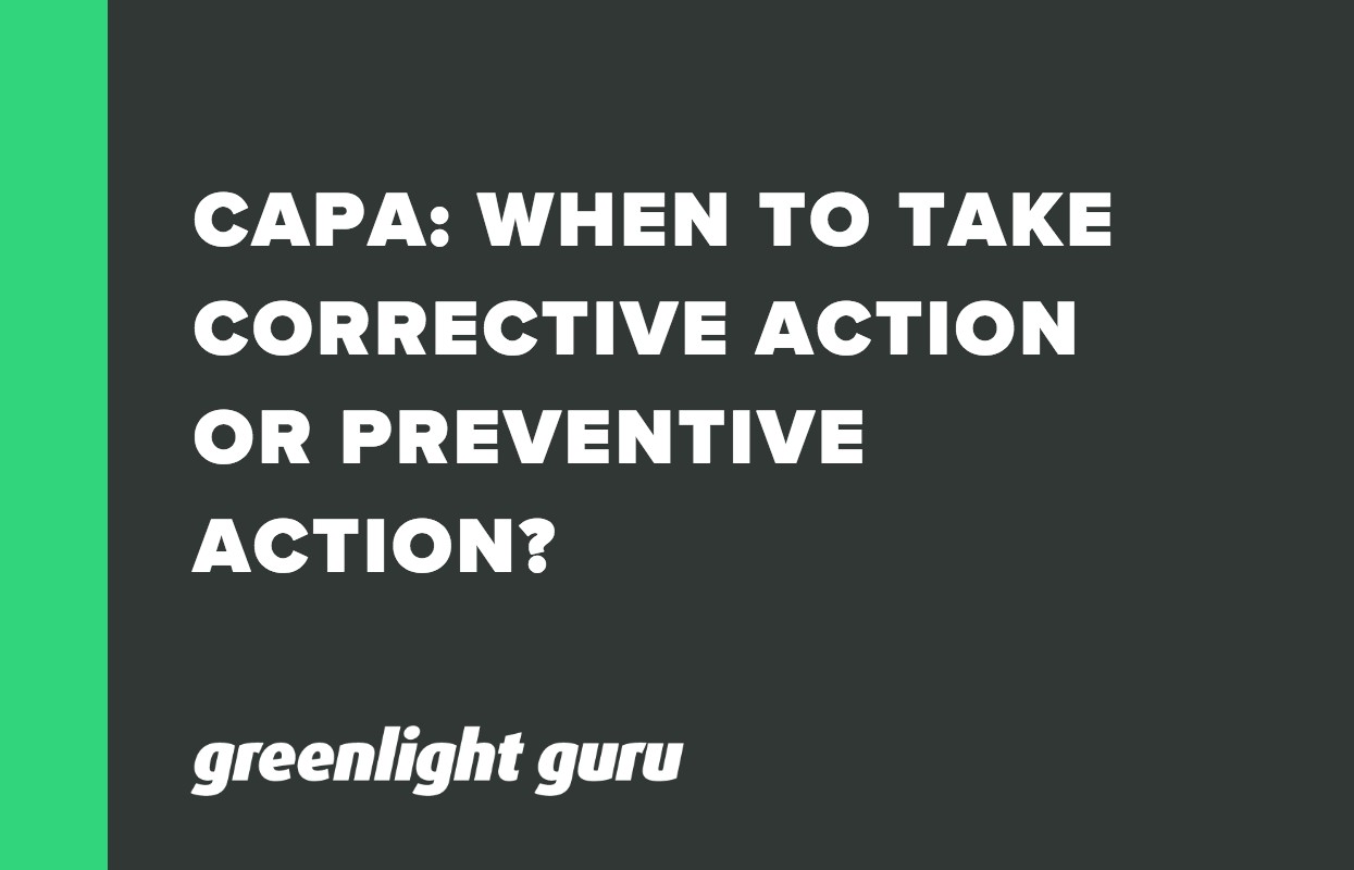 CAPA_ WHEN TO TAKE CORRECTIVE ACTION OR PREVENTIVE ACTION_