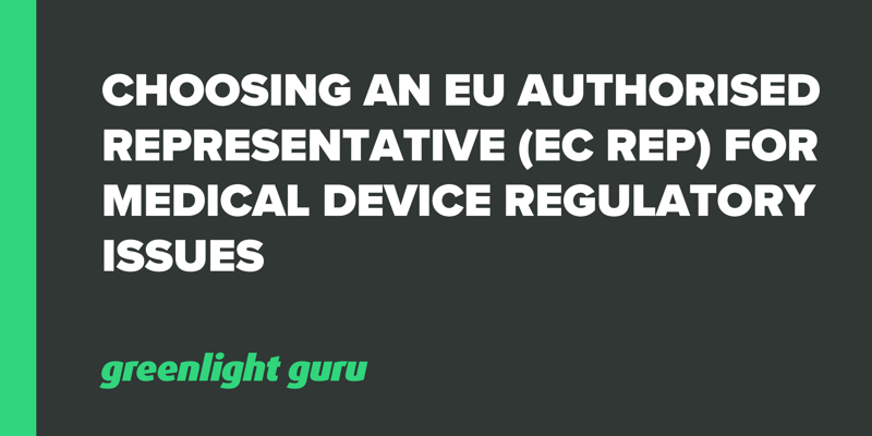 Choosing An EU Authorised Representative (ec Rep) For Medical Device Regulatory Issues