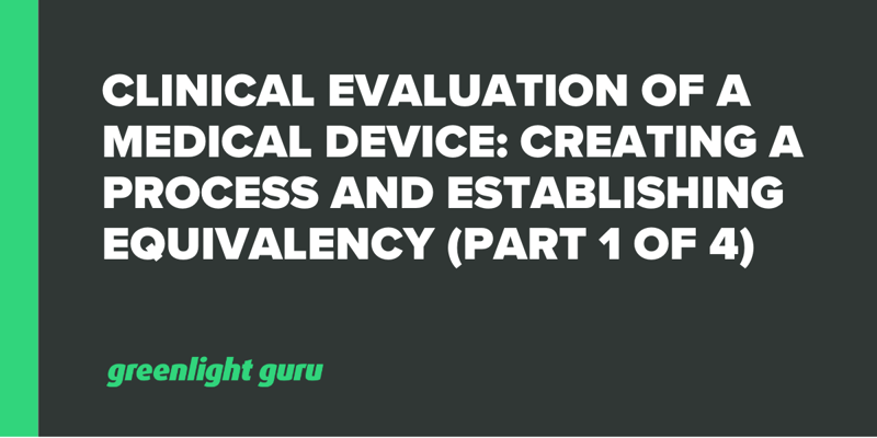 Clinical Evaluation of a Medical Device-Creating a Process and Establishing Equivalence