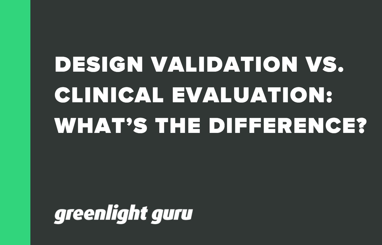 DESIGN VALIDATION VS. CLINICAL EVALUATION_ WHAT’S THE DIFFERENCE_