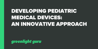 Developing Pediatric Medical Devices: An Innovative Approach - Featured Image
