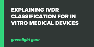 Explaining IVDR Classification for In Vitro Medical Devices - Featured Image