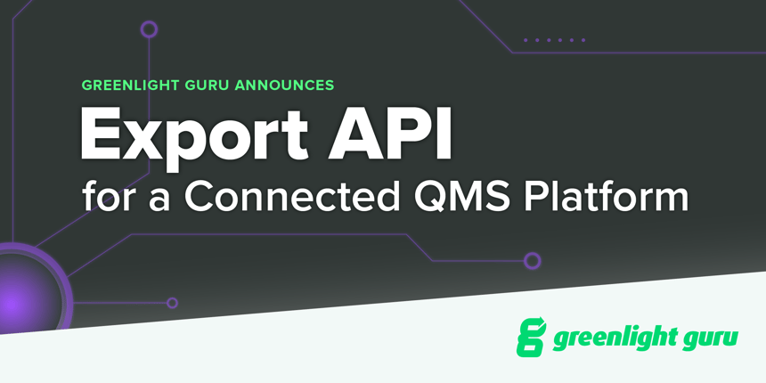 Greenlight Guru Introduces Export API for a Connected Quality Management System