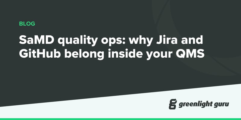 SaMD quality ops: why Jira and GitHub belong inside your QMS
