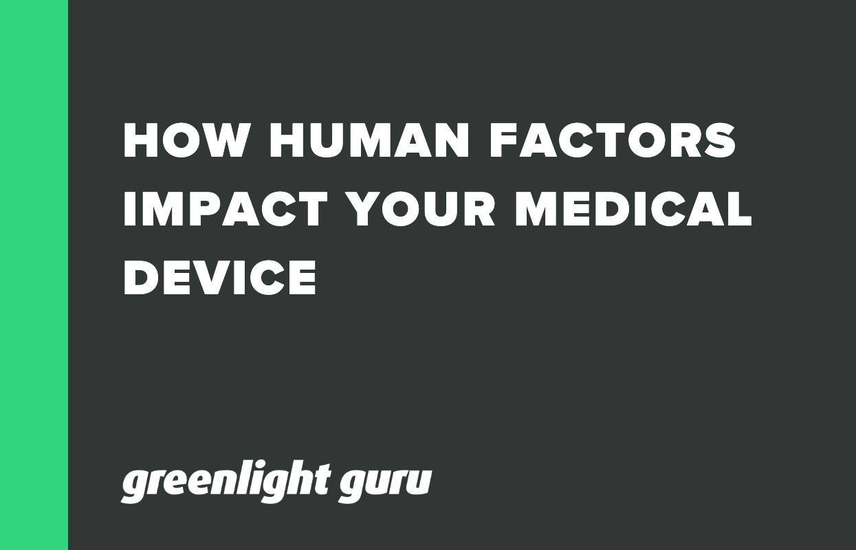 HOW HUMAN FACTORS IMPACT YOUR MEDICAL DEVICE