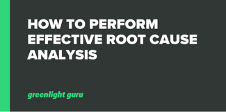 How to Perform Effective Root Cause Analysis - Featured Image