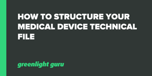 How to Structure your Medical Device Technical File