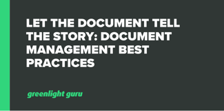 Let The Document Tell The Story: Document Management Best Practices - Featured Image