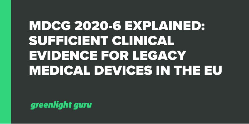 MDCG 2020-6 Explained Sufficient Clinical Evidence for Legacy Medical Devices in the EU