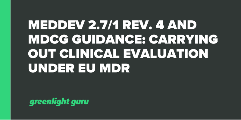 MEDDEV 2.71 Rev. 4 and MDCG Guidance Carrying Out Clinical Evaluation Under EU MDR